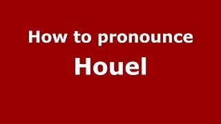 How to pronounce Houel