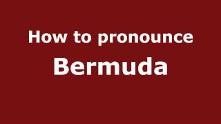 How to pronounce Bermuda