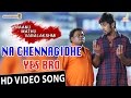 Na Chennagidhe Yes Bro HD Video Song Naanu Mathu Varalakshmi Prithvi Nandan V Harikrishna