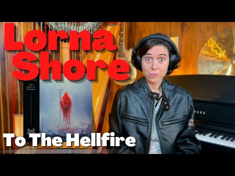Lorna Shore, To The Hellfire - A Classical Musician’s FIRST Listen and Reaction