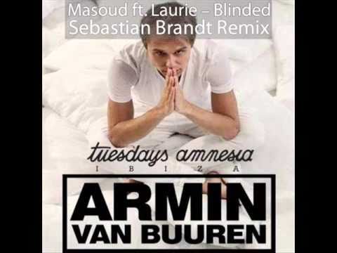 AVB - ASOS - Amnesia Ibiza 12.09.2010 - Masoud ft. Laurie - Bllinded (Sebastian Brandt Remix)