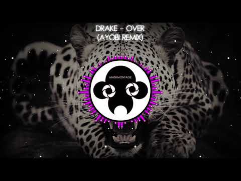 Drake - Over (Ayobi Remix) (Bass Boosted) [MaskMontage]