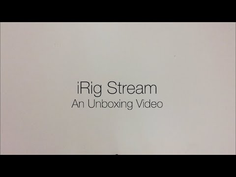 iRig Stream | An Unboxing Video