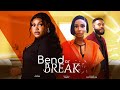 BEND OR BREAK New Ruth Kadiri Movie Detola Jones Felix Omokhodion