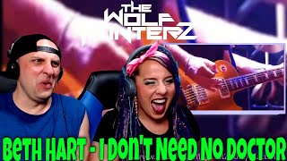 Beth Hart - I Don&#39;t Need No Doctor | THE WOLF HUNTERZ Reactions