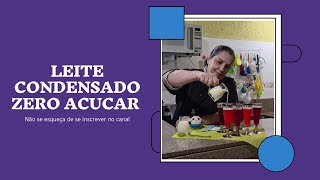 ZERO AÇÚCAR: O Melhor Leite Condensado Diet