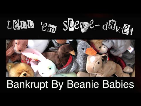 Tell 'em Steve-Dave: Bankrupt By Beanie Babies (07/31/13)