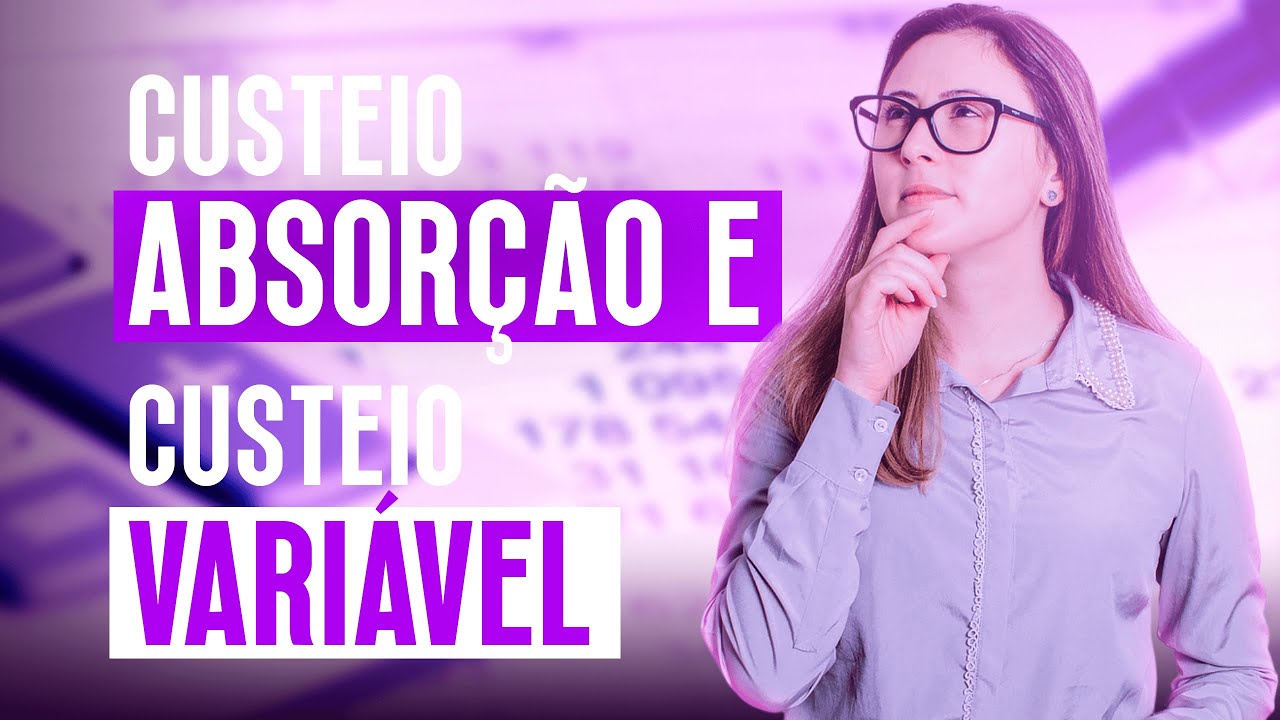Custeio Absorção e Custeio Variável