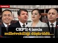 Türkiye Büyük Millet Meclisi'nde CHP'li 4 ismin milletvekilliği düşürüldü