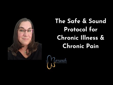 How the Safe and Sound Protocol Can Help You Recover from Chronic Illness and Chronic Pain!