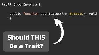 How/When to Use Traits in Laravel: My Opinion