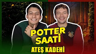 Potter Saati Bölüm 6: Ateş Kadehi ve Bolca Tartışma
