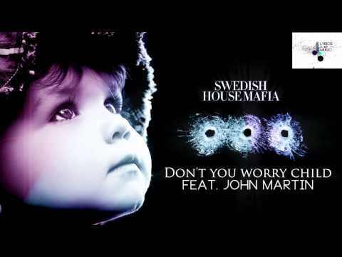 Swedish House Mafia - Don't You Worry Child feat. John Martin