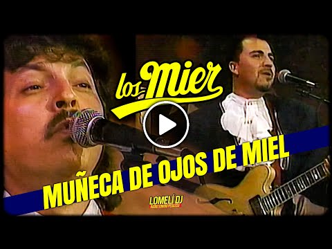 1996 - MUÑECA DE OJOS DE MIEL - Los Mier - En vivo #LosMier -