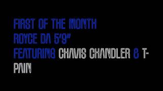 First of the Month Royce Da 5’9” Featuring Chavis Chandler & T-Pain Lyrics