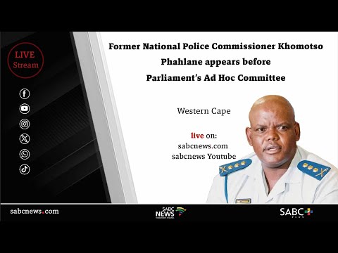 Former National Police Commissioner Khomotso Phahlane appears before Ad Hoc Committee | 14 Jan 2026