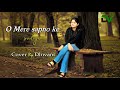 O MERE SAPNO KE SAUDAGAR COVER SONG DHWANI DHWANI VANDANA