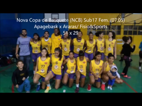 Nova Copa de Basquete (NCB) Sub17 Fem  07 05   Apagebask x Araras/ Fisio&Sports