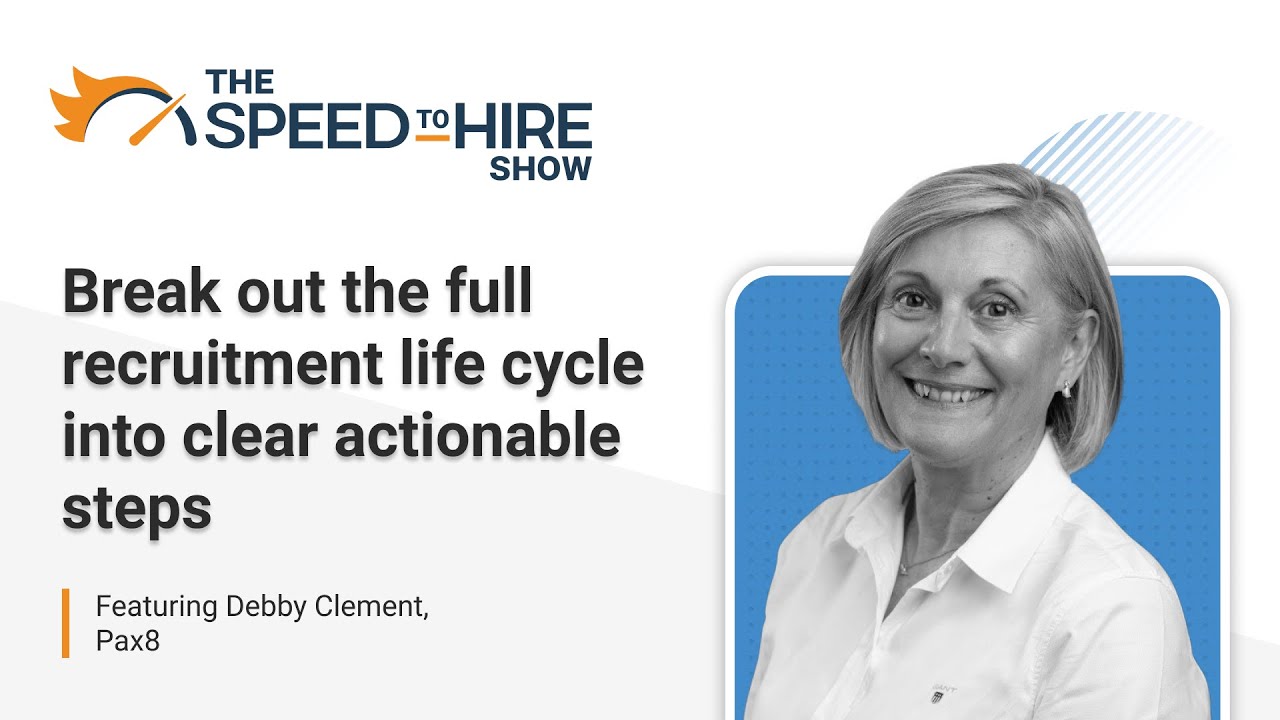 Break Out the Full Recruitment Life Cycle Into Clear Actionable Steps