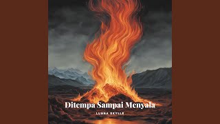 Download lagu Ditempa Sampai Menyala mp3 Download lagu Ditempa Sampai Menyala mp3