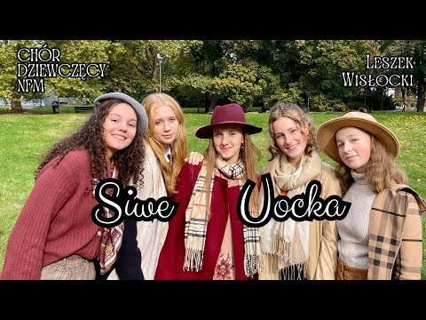 Chór Dziewczęcy NFM | Leszek Wisłocki - Siwe Uocka