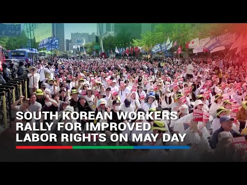South Korean workers rally for improved labor rights on May Day