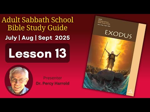 2025 Q3 Lesson 13 – The Tabernacle – Audio by Dr Percy Harrold