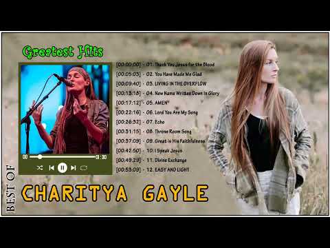 Soul Lifting Charity Gayle Worship Christian Songs Nonstop Collection - Charity Gayle Worship Songs