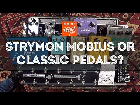 That Pedal Show – Strymon Mobius vs Classic Modulation Effects Pedals