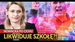 O TYM SIĘ MILCZY! NOWACKA CHCE LIKWIDACJI POLSKIEJ SZKOŁY