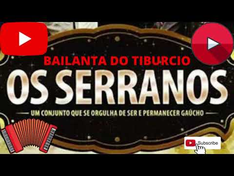 Bailanta do tiburcio Os Serranos. Música Gaúcha