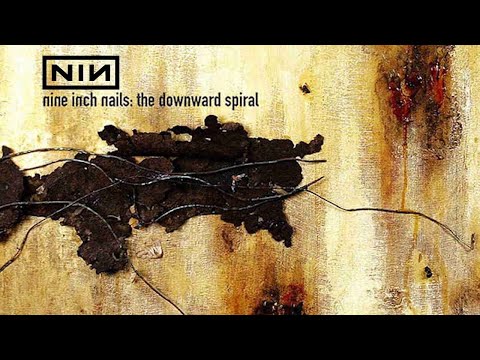 N̲i̲ne I̲n̲ch N̲a̲ils - T̲h̲e D̲o̲w̲n̲w̲ard S̲p̲i̲ral (Full Album)