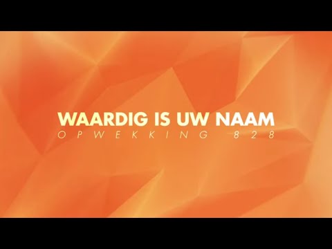 Opwekking 828 - Waardig is uw naam - CD43 (lyric video)