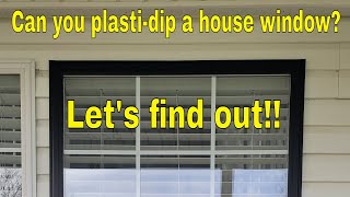 Plasti-dipping A Window