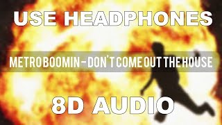 Metro Boomin - Don&#39;t Come Out The House (with 21 Savage) (8D AUDIO)