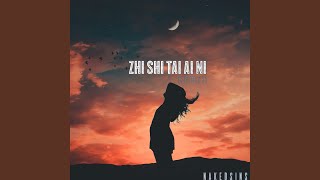 Download lagu Zhi Shi Tai Ai Ni (Remix) mp3 Download lagu Zhi Shi Tai Ai Ni (Remix) mp3
