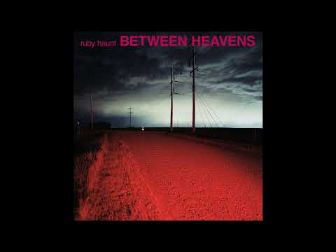 Ruby Haunt - Between Heavens (Full Album)