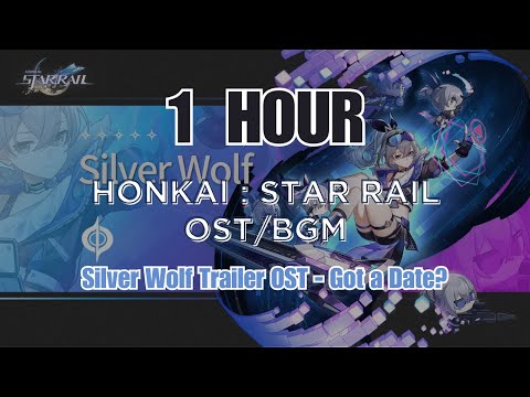 Honkai: Star Rail [BGM OST] Silver Wolf Trailer OST - Got a Date ?  Theme 1 Hour