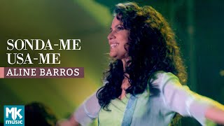 Aline Barros - Sonda-me, Usa-me (Ao Vivo) - DVD Som de Adoradores