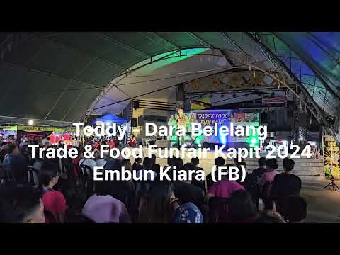 Toddy - Dara Belelang di Trade & Food Funfair Kapit 2024