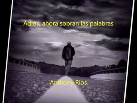 Adios,  ahora sobran las palabras - Anthony Rios