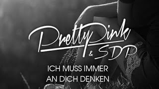 Pretty Pink &amp; SDP - Ich muss immer an dich denken