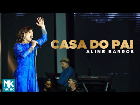 Aline Barros - Casa do Pai (Ao Vivo) - DVD Extraordinária Graça
