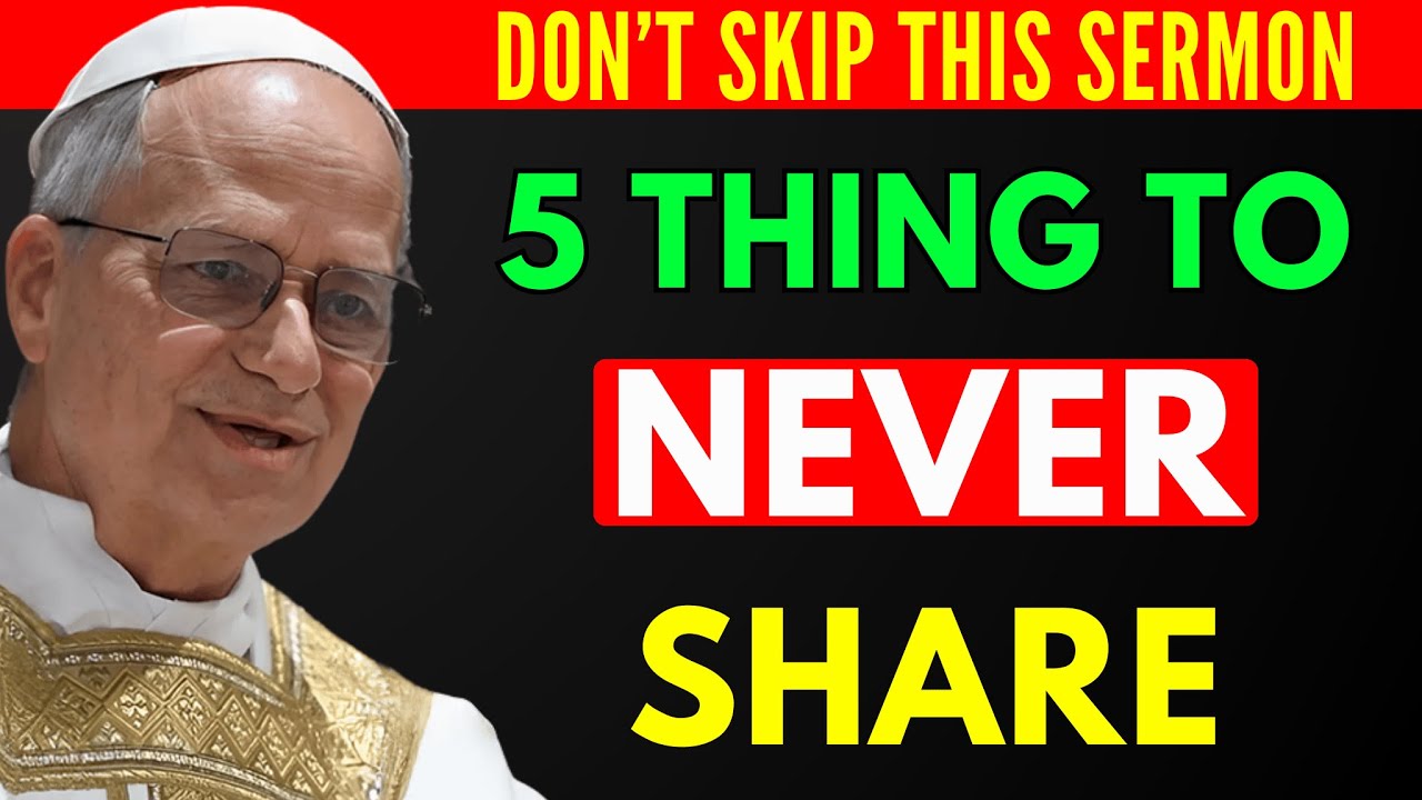 POPE LEO XIV REVEALED: IF YOU ARE GOD'S CHOSEN ONES, NEVER REVEAL THESE 5 THINGS TO ANYONE!