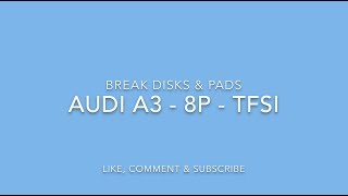 Brake Pad And Disc Replacement | Audi A3 | 8P -The Autistic Car Guy