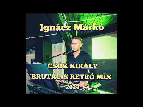 Ignácz Márkó - ☆CSÓK KIRÁLY☆ BRUTÁLIS☆☆》 RETRO MIX 《☆☆ 2024 #esküvői #lakodalmas #lagzi