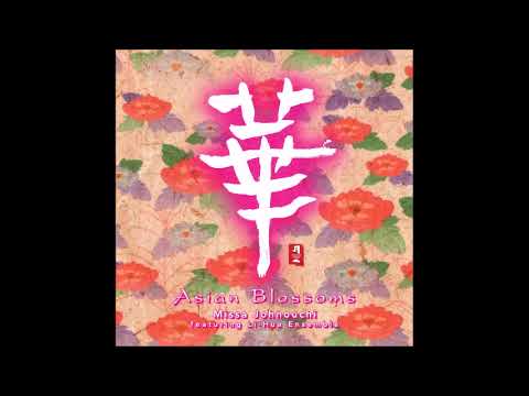 Asian Blossoms - Missa Johnouchi & the Li Hua Ensemble