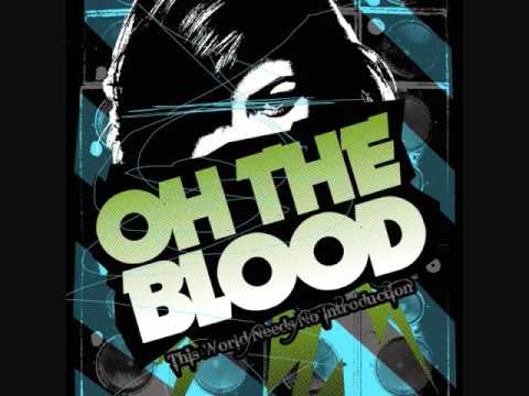 Oh the Blood - This World Needs No Introduction