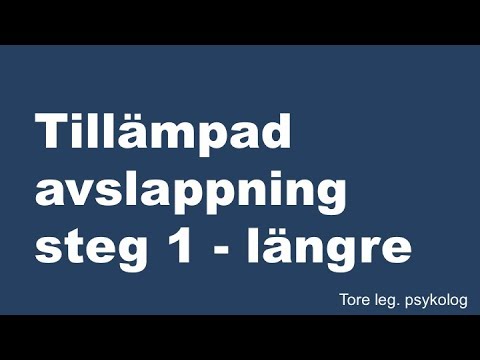 Tillämpad Avslappning - Steg 1 med psykolog Tore Svartjung