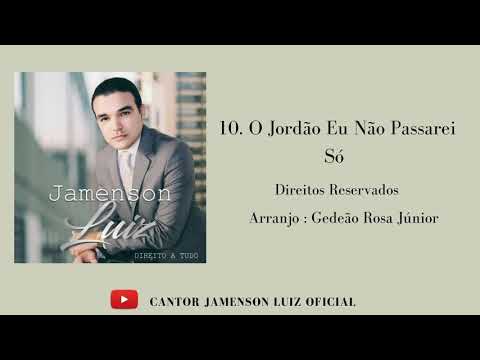 10 - O Jordão Eu Não Passarei Só - Jamenson Luiz
